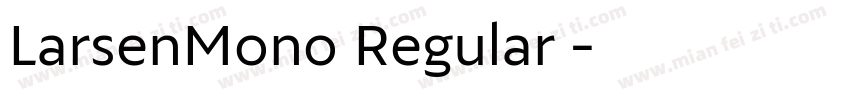 LarsenMono Regular 字体转换